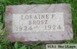 Loraine F Brosz