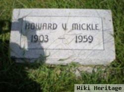 Howard V. Mickle