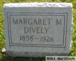 Margaret M Dively