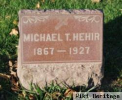 Michael T Hehir