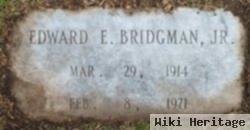 Edward E Bridgman, Jr