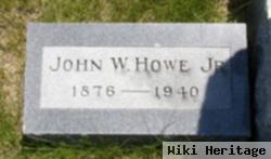 John W Howe, Jr