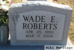 Wade E Roberts