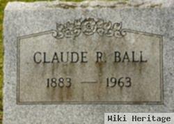 Claude R Ball