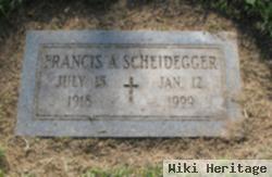 Francis A Scheidegger