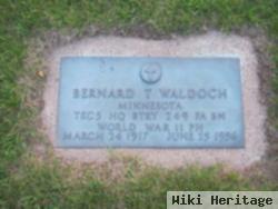 Bernard T Waldoch