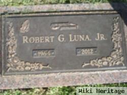 Robert G Luna, Jr