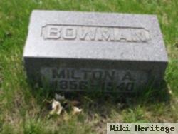 Milton A Bowman