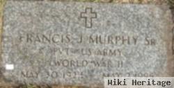 Francis J Murphy, Sr