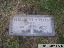 Elizabeth M. "betty" Pelon