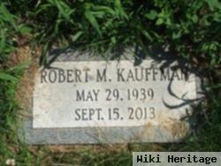 Robert M Kauffman