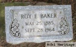 Roy E Baker