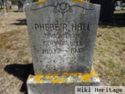 Phebe R Hall