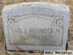 Felix J Bolibruck, Jr