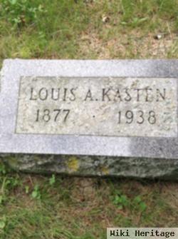 Louis A Kasten