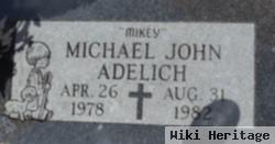 Michael John "mikey" Adelich