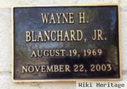 Wayne H Blanchard, Jr.