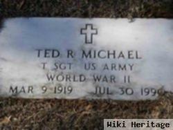 Ted R Michael