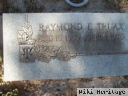 Raymond E. Truax