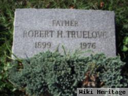 Robert H Truelove