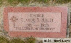 Claude S Holst