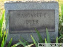 Margaret E Duer