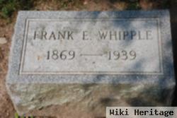 Frank E Whipple