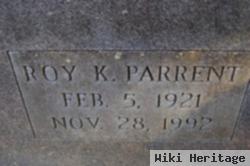 Roy K Parrent