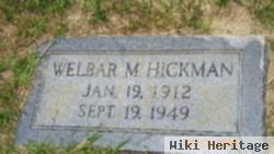 Welbar M Hickman