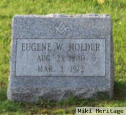 Eugene W Holder