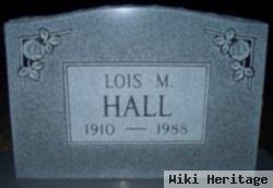 Lois M Hall