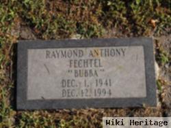 Raymond Anthony "bubba" Fechtel