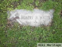 Robert H Watts