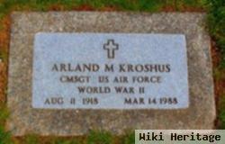 Arland M Kroshus