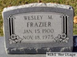 Wesley M Frazier