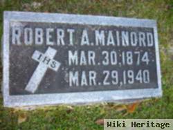 Robert A Mainord