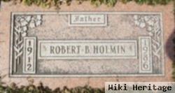 Robert B Holmin