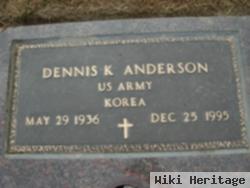 Dennis K Anderson