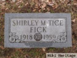 Shirley M Tice Fick