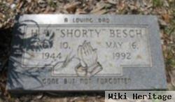 H. W. "shorty" Besch