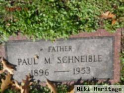 Paul M Schneible