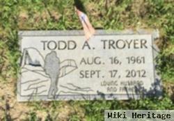 Todd A. Troyer