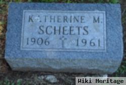 Katherine M Scheets