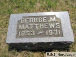 George M Matthews