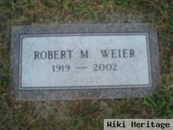 Robert M. Weier