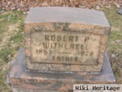 Robert P Witherell