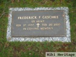 Frederick F Geschke