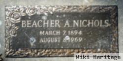 Beacher A. Nichols