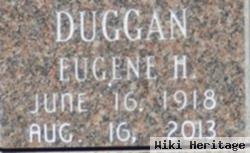 Eugene H Duggan