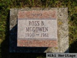 Ross B Mcgowen